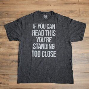 DOM "If You Can Read This You're Standing Too Close" Gray Graphic Tee T-Shirt L